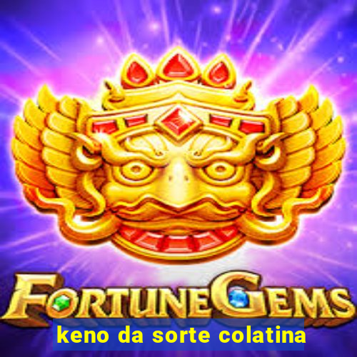 keno da sorte colatina